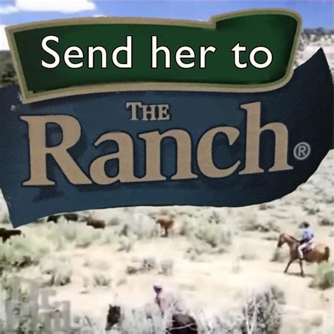 Send Her to the Ranch .